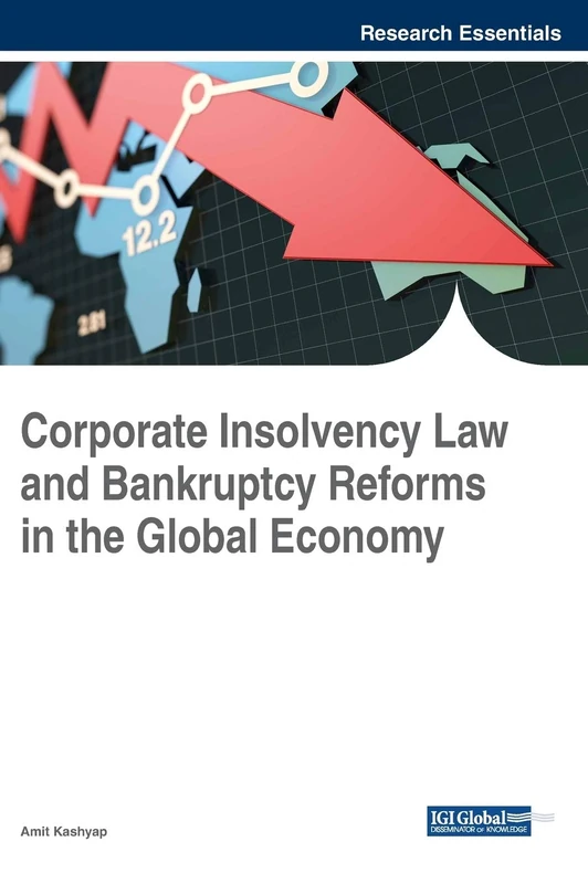 Corporate Insolvency Law and Bankruptcy Reforms in the Global Economy (Advances in Finance, Accounting, and Economics)