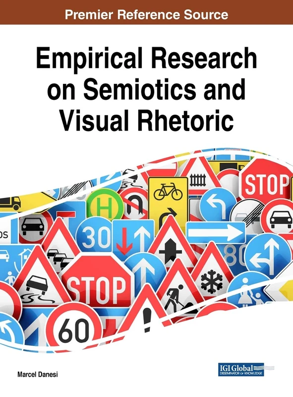Empirical Research on Semiotics and Visual Rhetoric (Advances in Multimedia and Interactive Technologies (AMIT))