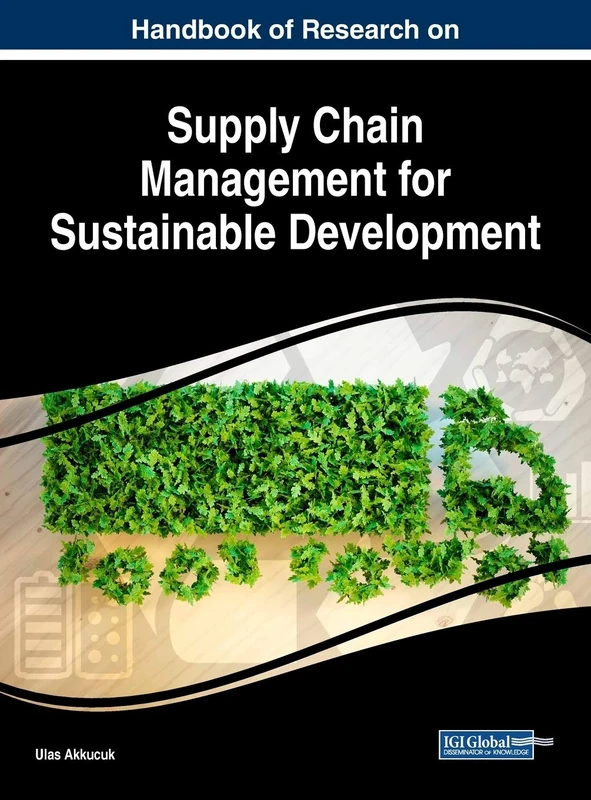 Handbook of Research on Supply Chain Management for Sustainable Development (Advances in Logistics, Operations, and Management Science)