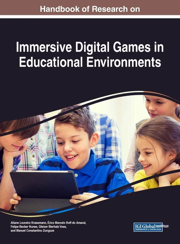 Handbook of Research on Immersive Digital Games in Educational Environments (Advances in Educational Technologies and Instructional Design)
