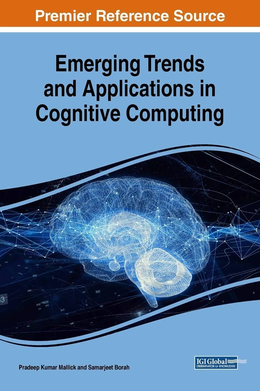 Emerging Trends and Applications in Cognitive Computing (Advances in Computational Intelligence and Robotics)