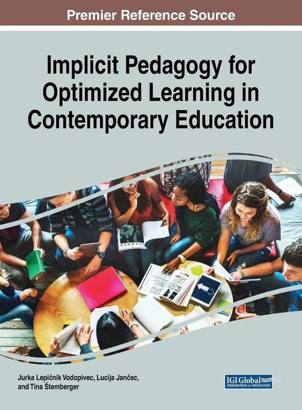Implicit Pedagogy for Optimized Learning in Contemporary Education (Advances in Educational Technologies and Instructional Design)