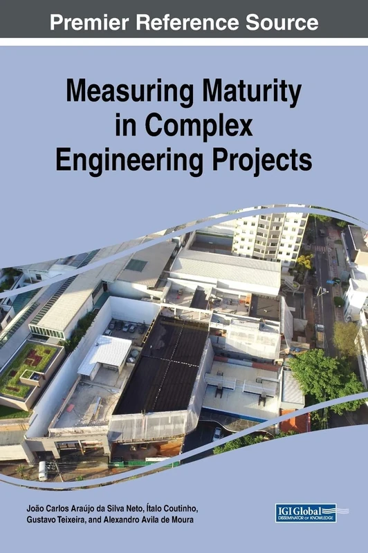 Measuring Maturity in Complex Engineering Projects (Advances in Civil and Industrial Engineering)