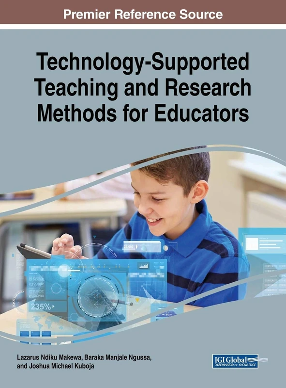 Technology-Supported Teaching and Research Methods for Educators (Advances in Educational Technologies and Instructional Design)