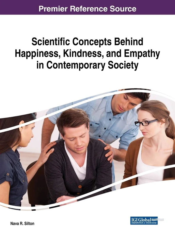 Scientific Concepts Behind Happiness, Kindness, and Empathy in Contemporary Society (Advances in Psychology, Mental Health, and Behavioral Studies)