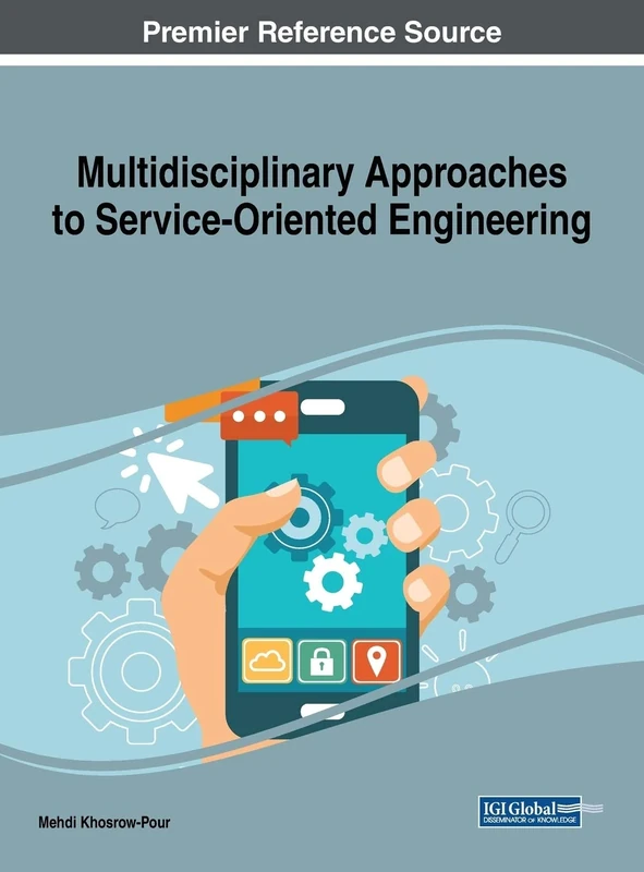 Multidisciplinary Approaches to Service-Oriented Engineering (Advances in Computer and Electrical Engineering)