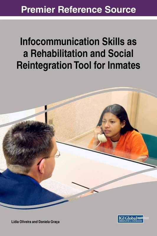 Infocommunication Skills as a Rehabilitation and Social Reintegration Tool for Inmates (Advances in Religious and Cultural Studies)