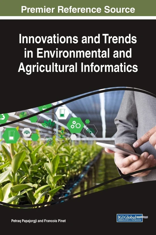 Innovations and Trends in Environmental and Agricultural Informatics (Advances in Environmental Engineering and Green Technologies)