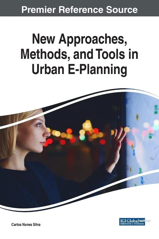 New Approaches, Methods, and Tools in Urban E-Planning (Advances in Civil and Industrial Engineering)