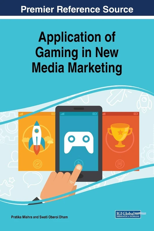 Application of Gaming in New Media Marketing (Advances in Marketing, Customer Relationship Management, and E-Services)