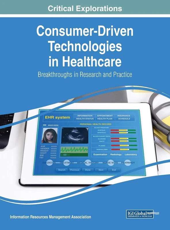 Consumer-Driven Technologies in Healthcare: Breakthroughs in Research and Practice