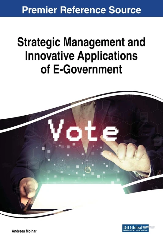 Strategic Management and Innovative Applications of E-Government (Advances in Electronic Government, Digital Divide, and Regional Development)