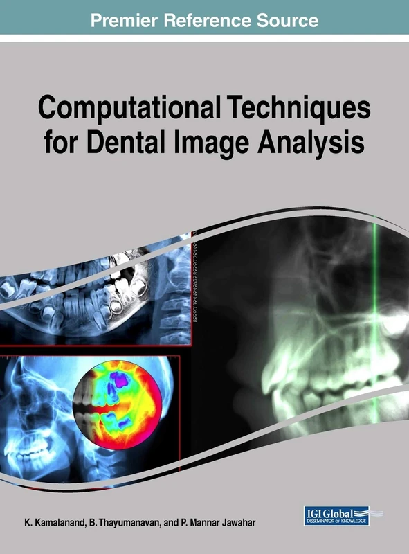 Computational Techniques for Dental Image Analysis (Advances in Medical Technologies and Clinical Practice (AMTCP))