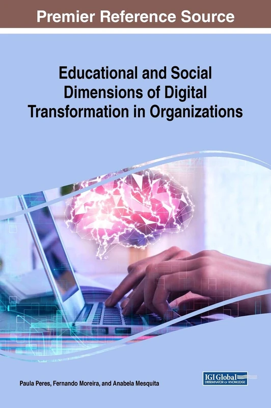 Educational and Social Dimensions of Digital Transformation in Organizations (Advances in Educational Technologies and Instructional Design)