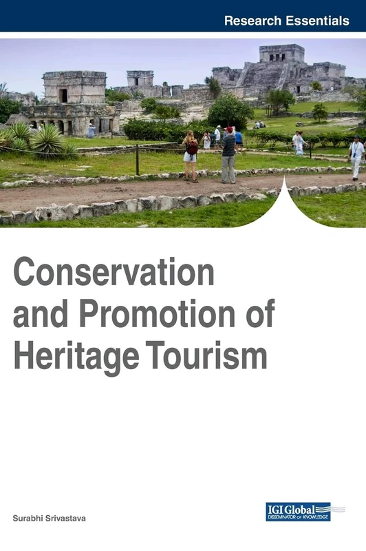 Conservation and Promotion of Heritage Tourism (Advances in Hospitality, Tourism, and the Services Industry)