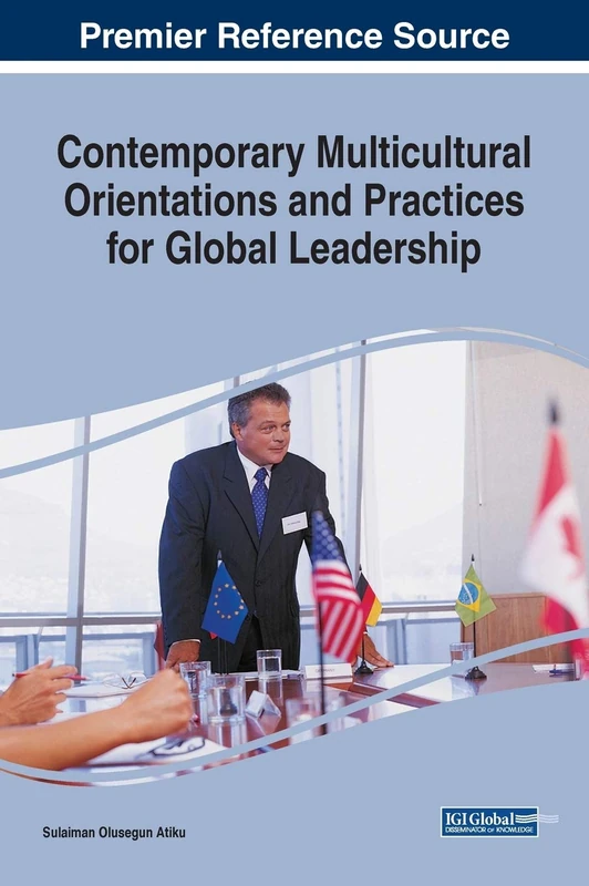 Contemporary Multicultural Orientations and Practices for Global Leadership (Advances in Logistics, Operations, and Management Science)