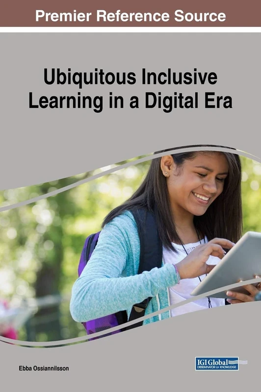 Ubiquitous Inclusive Learning in a Digital Era (Advances in Educational Technologies and Instructional Design (AETID))