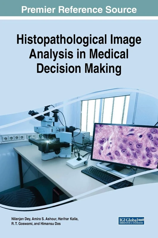 Histopathological Image Analysis in Medical Decision Making (Advances in Medical Technologies and Clinical Practice)