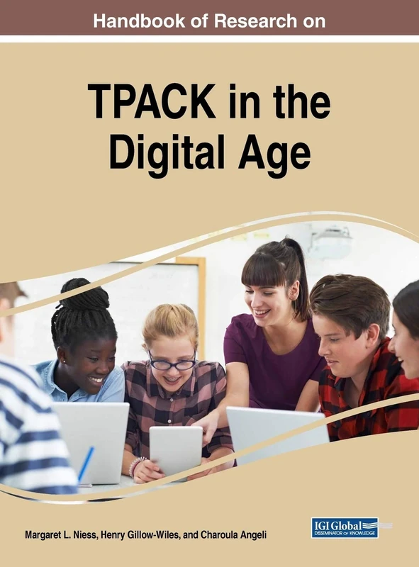 Handbook of Research on TPACK in the Digital Age (Advances in Educational Technologies and Instructional Design (AETID))