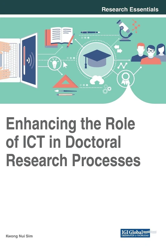 Enhancing the Role of ICT in Doctoral Research Processes (Advances in Library and Information Science)