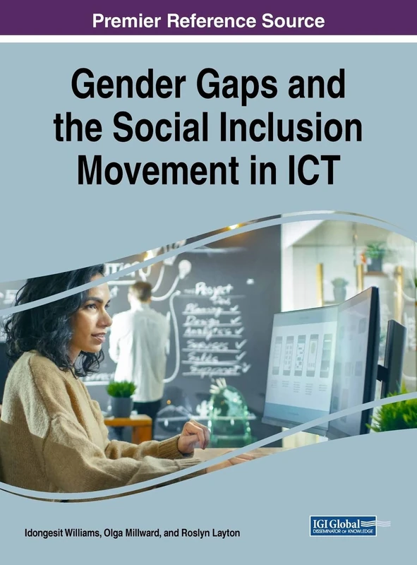 Gender Gaps and the Social Inclusion Movement in ICT (Advances in Human and Social Aspects of Technology)