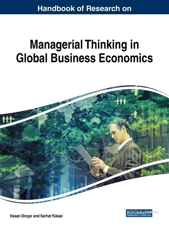 Handbook of Research on Managerial Thinking in Global Business Economics (Advances in Business Strategy and Competitive Advantage (Absca))