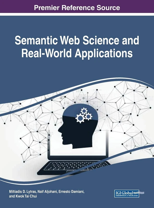 Semantic Web Science and Real-World Applications (Advances in Web Technologies and Engineering)