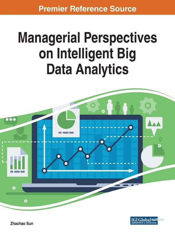 Managerial Perspectives on Intelligent Big Data Analytics (Advances in Data Mining and Database Management)