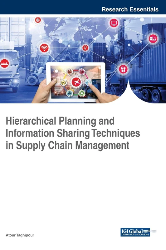 Hierarchical Planning and Information Sharing Techniques in Supply Chain Management (Advances in Logistics, Operations, and Management Science)