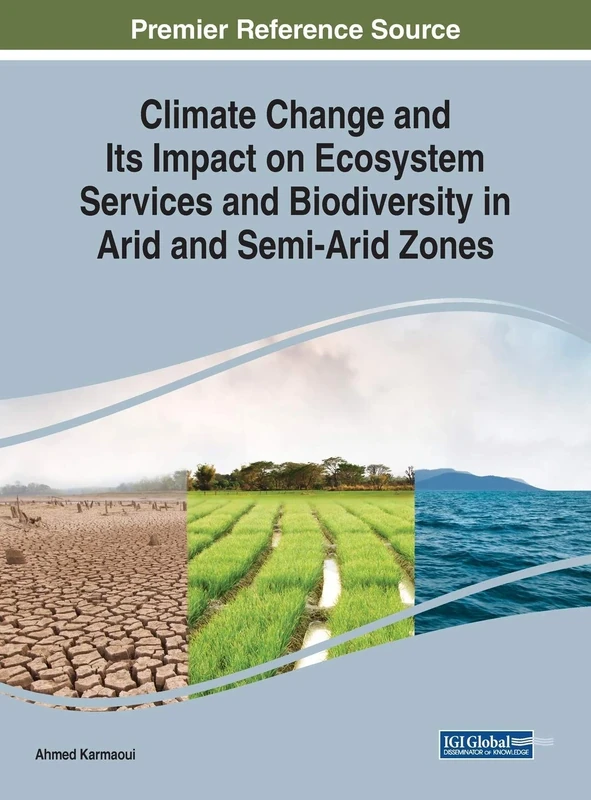 Climate Change and Its Impact on Ecosystem Services and Biodiversity in Arid and Semi-Arid Zones (Advances in Environmental Engineering and Green Technologies)