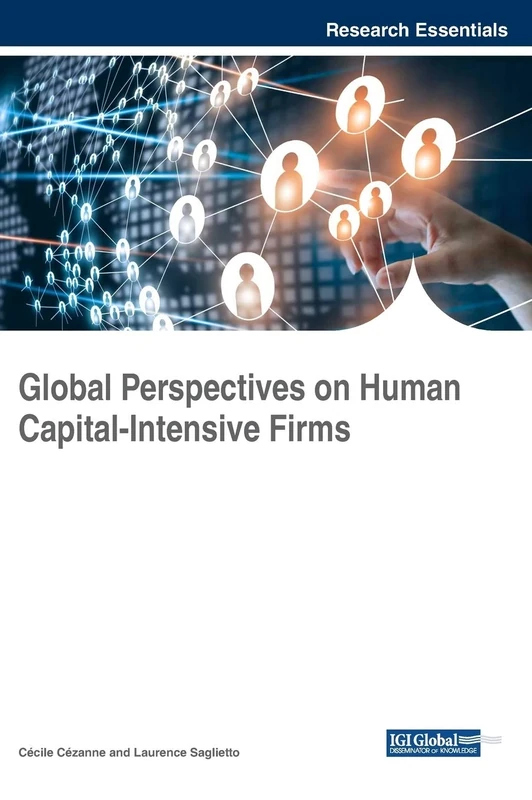 Global Perspectives on Human Capital-Intensive Firms (Advances in Logistics, Operations, and Management Science)