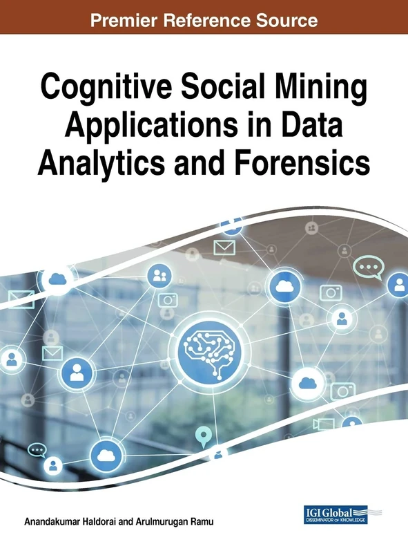 Cognitive Social Mining Applications in Data Analytics and Forensics (Advances in Social Networking and Online Communities)
