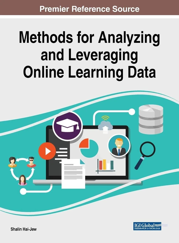 Methods for Analyzing and Leveraging Online Learning Data (Advances in Educational Technologies and Instructional Design)