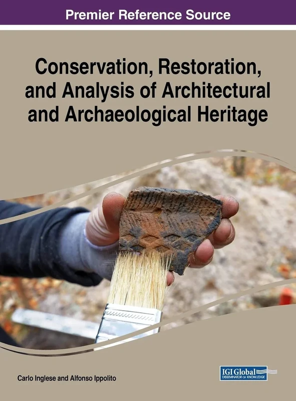 Conservation, Restoration, and Analysis of Architectural and Archaeological Heritage (Advances in Religious and Cultural Studies)