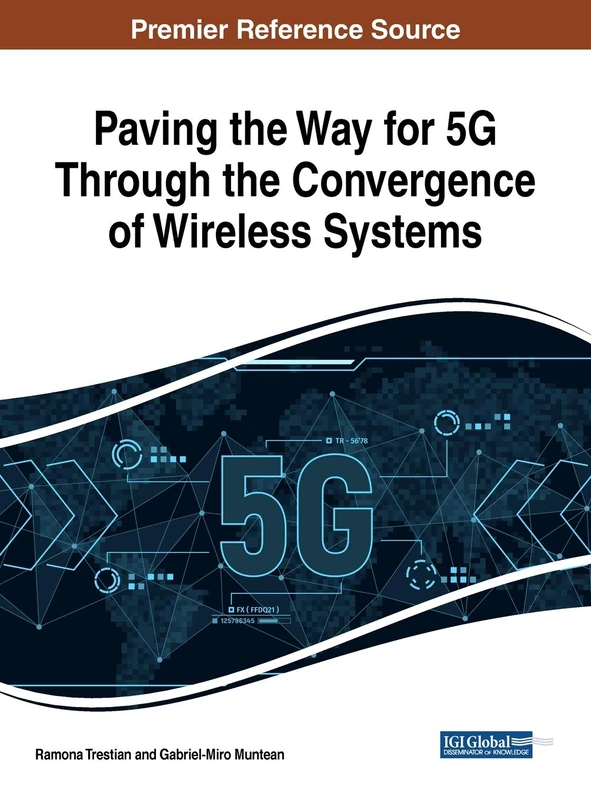Paving the Way for 5G Through the Convergence of Wireless Systems (Advances in Wireless Technologies and Telecommunication)