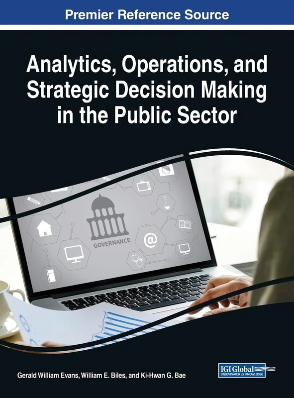 Analytics, Operations, and Strategic Decision Making in the Public Sector (Advances in Public Policy and Administration)