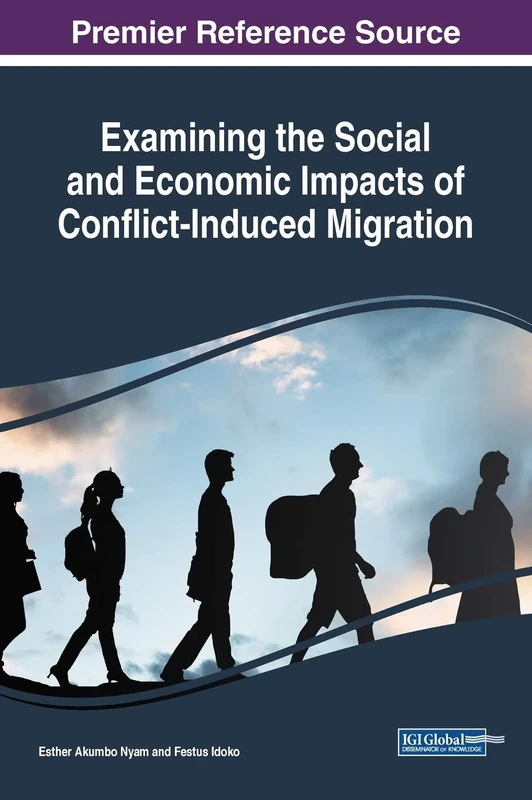 Examining the Social and Economic Impacts of Conflict-Induced Migration (Advances in Religious and Cultural Studies)