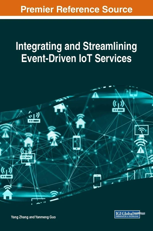 Integrating and Streamlining Event-Driven IoT Services (Advances in Web Technologies and Engineering)