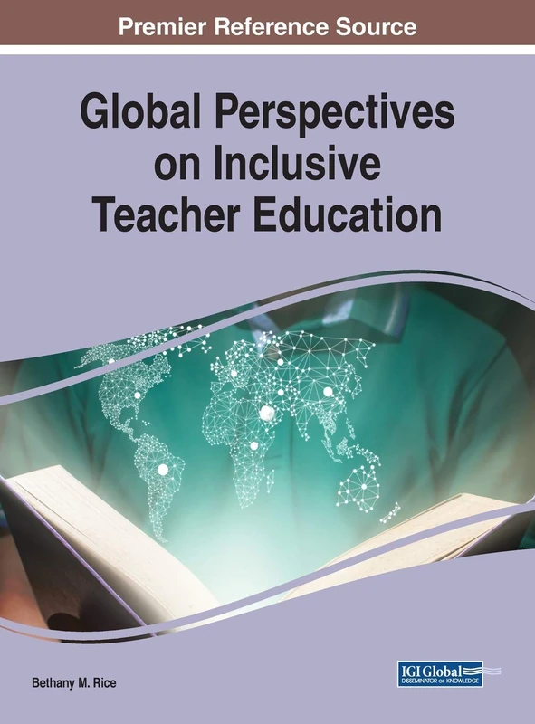 Global Perspectives on Inclusive Teacher Education (Advances in Educational Marketing, Administration, and Leadership)