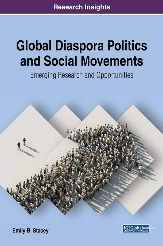 Global Diaspora Politics and Social Movements: Emerging Research and Opportunities (Advances in Religious and Cultural Studies)