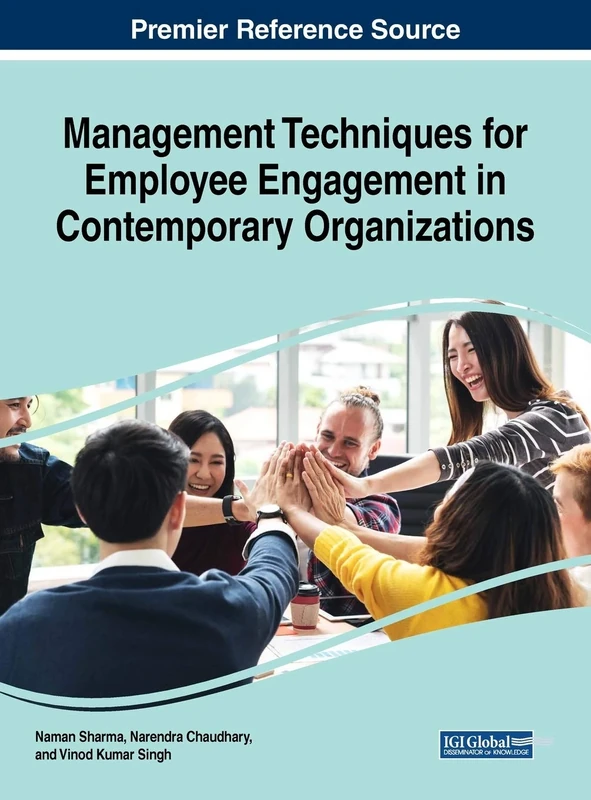 Management Techniques for Employee Engagement in Contemporary Organizations (Advances in Human Resources Management and Organizational Development)