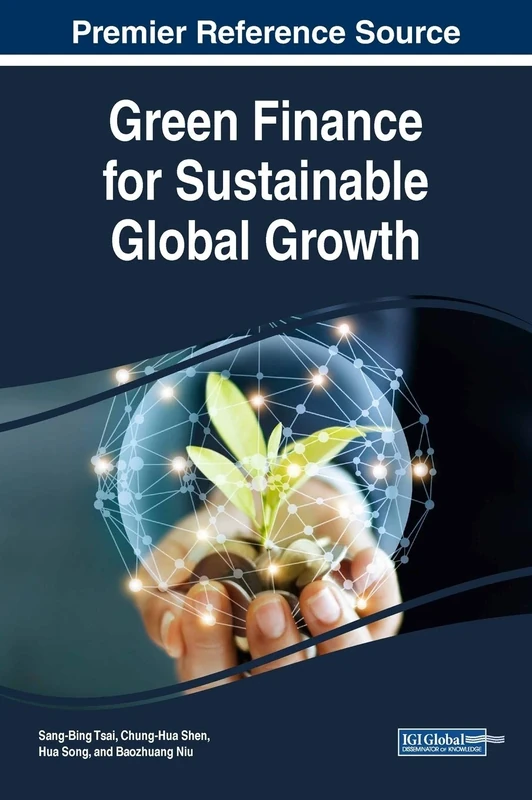 Green Finance for Sustainable Global Growth (Advances in Environmental Engineering and Green Technologies (AEEGT))