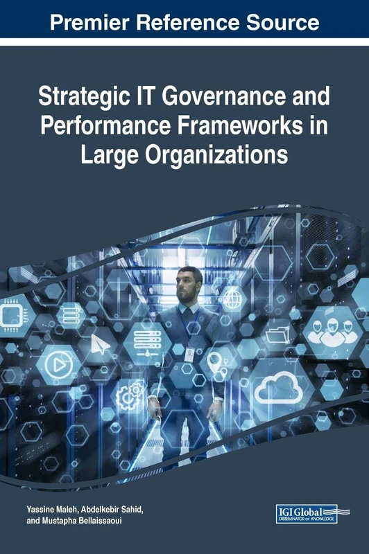 Strategic IT Governance and Performance Frameworks in Large Organizations (Advances in Business Information Systems and Analytics)