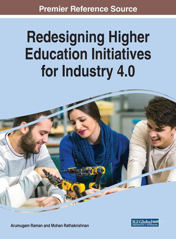 Redesigning Higher Education Initiatives for Industry 4.0 (Advances in Higher Education and Professional Development)