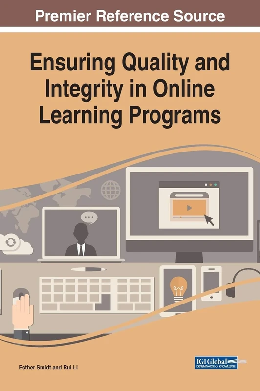 Ensuring Quality and Integrity in Online Learning Programs (Advances in Educational Technologies and Instructional Design)