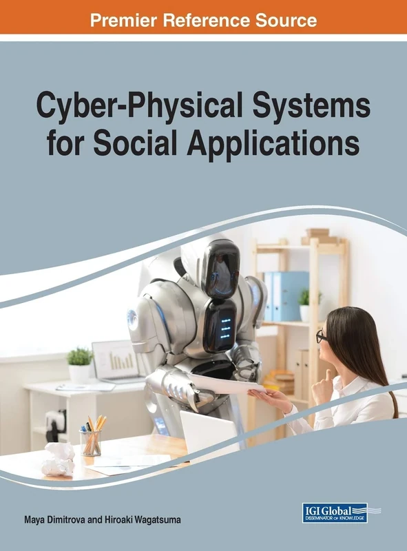 Cyber-Physical Systems for Social Applications (Advances in Systems Analysis, Software Engineering, and High Performance Computing)