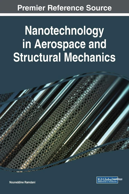 Nanotechnology in Aerospace and Structural Mechanics (Advances in Chemical and Materials Engineering (ACME))