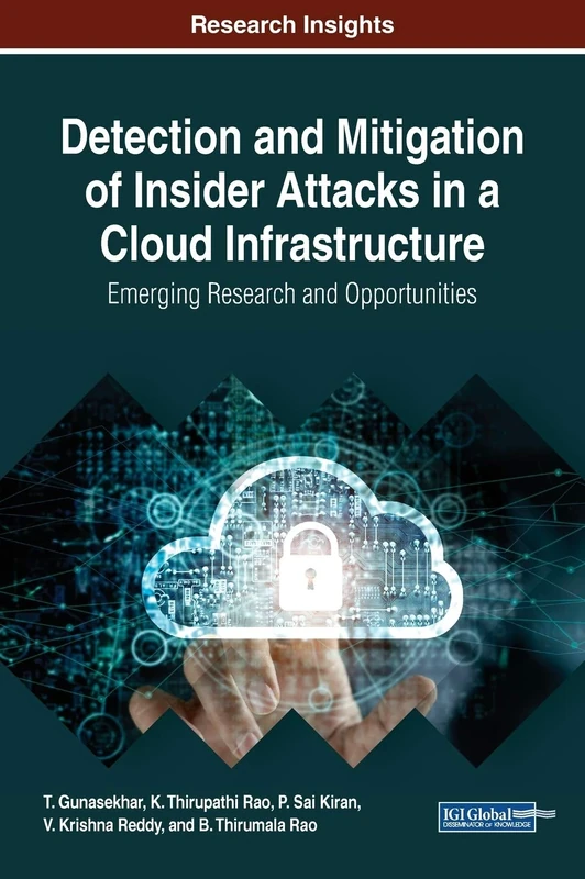 Detection and Mitigation of Insider Attacks in a Cloud Infrastructure: Emerging Research and Opportunities (Advances in Information Security, Privacy, and Ethics) - Image 1