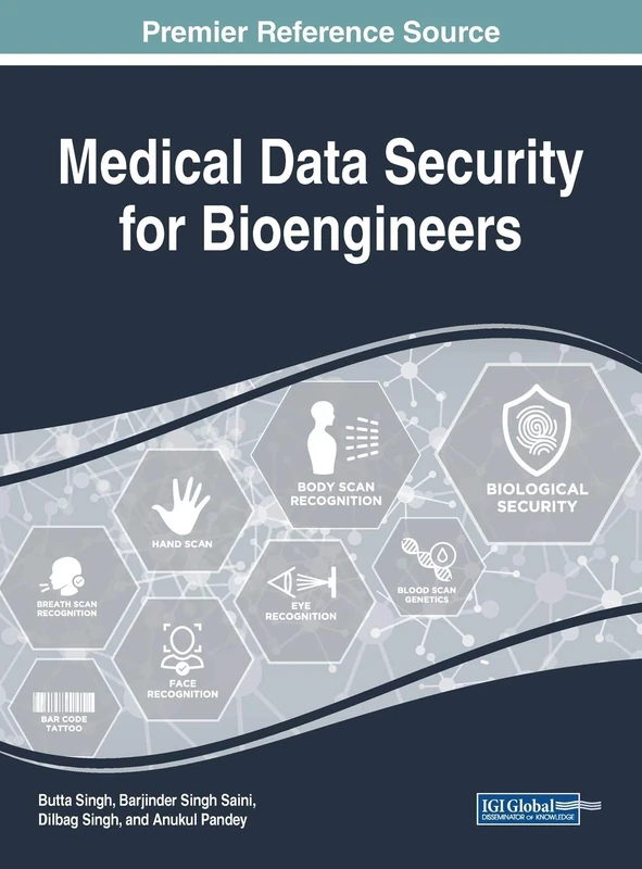 Handbook of Research on Medical Data Security for Bioengineers (Advances in Bioinformatics and Biomedical Engineering (ABBE))