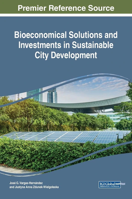 Bioeconomical Solutions and Investments in Sustainable City Development (Practice, Progress, and Proficiency in Sustainability (PPPS))